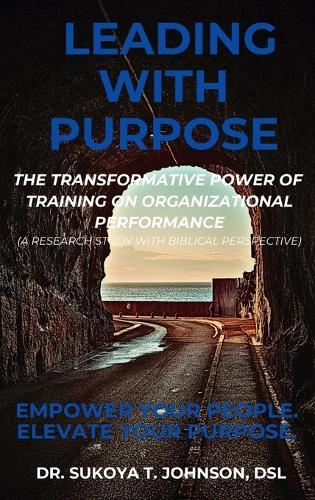 Leading with Purpose: The Transformative Power of Training on Organizational Performance