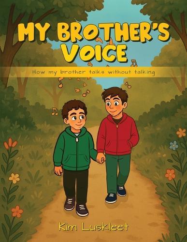 My Brother's Voice: How my brother talks without talking