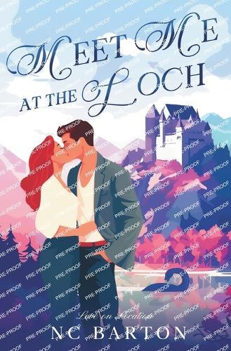 Meet Me at the Loch: A Grumpy Sunshine Celebrity Romance