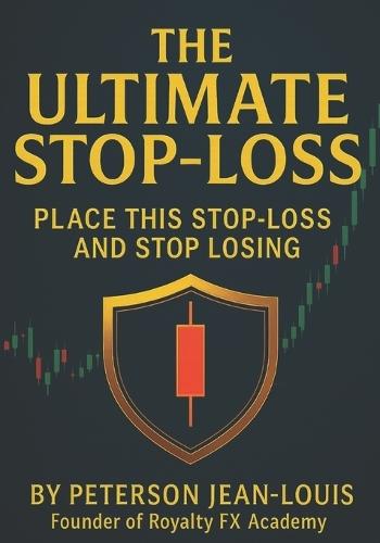 The Ultimate Stop-Loss: Place This Stop-Loss and Stop Losing