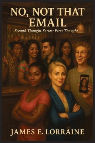 No, Not That Email: Second Thought Series: First Thought