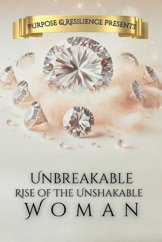 Unbreakable Rise of the Unshakeable Woman