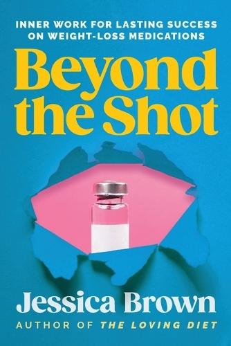 Beyond The Shot: Inner Work for Lasting Success on Weight-Loss Medications