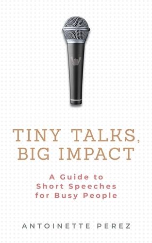 Tiny Talks, Big Impact: A Guide to Short Speeches for Busy People