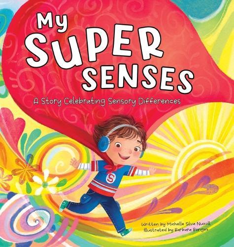 My Super Senses: A Story Celebrating Sensory Differences