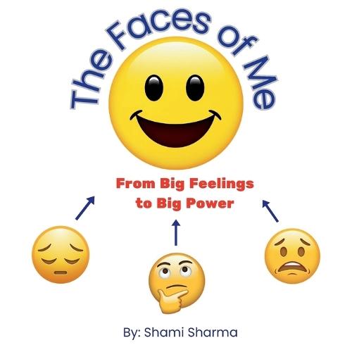 The Faces of Me: from Big Feelings to Big Power