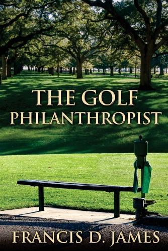 The Golf Philanthropist