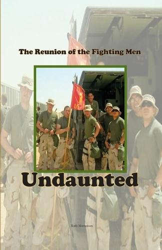 Undaunted: The Reunion of the Fighting Men
