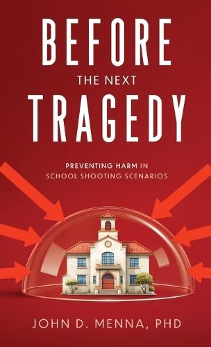 Before the Next Tragedy: Preventing Harm in School Shooting Scenarios