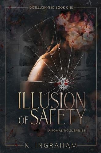 Illusion of Safety: A Romantic Suspense Novel