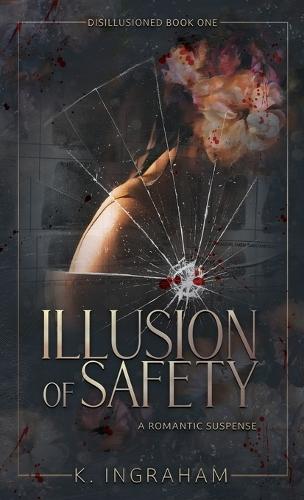 Illusion of Safety: A Romantic Suspense Novel