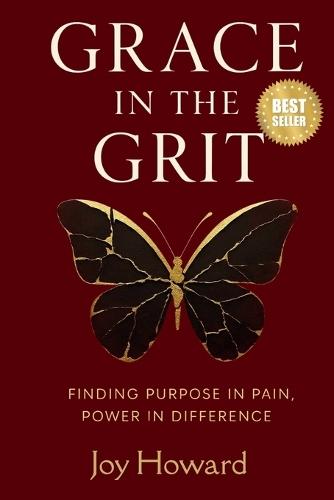 Grace in the Grit: Finding Purpose in Pain, Power in Difference