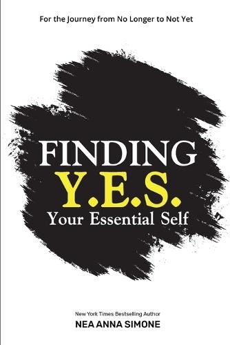 Finding Y.E.S. Your Essential Self
