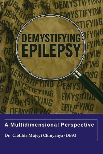 Demystifying Epilepsy: A Multidimensional Perspective