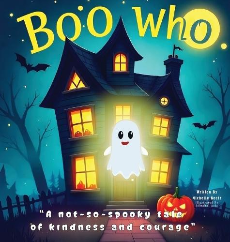 Boo Who?: A Not-So-Spooky Tale of Kindness and Courage