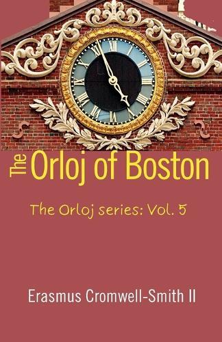 The Orloj of Boston, The Orloj series: Vol. 5