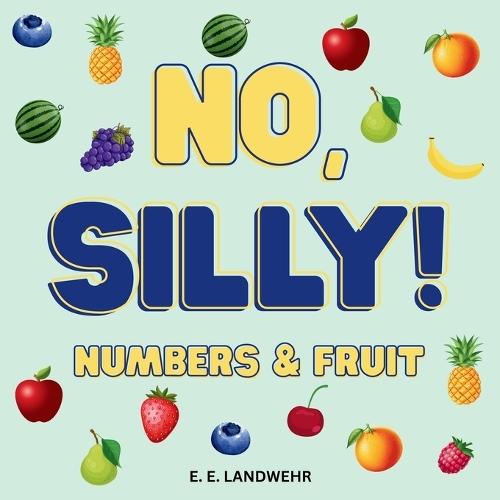 No, Silly! Numbers and Fruit