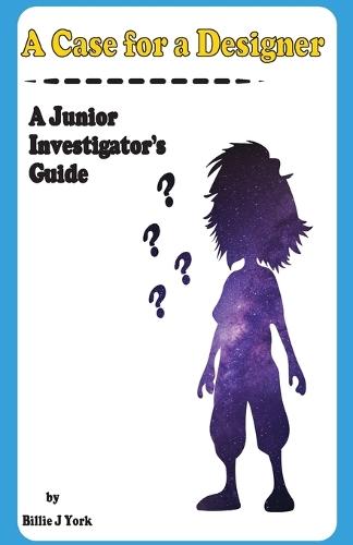 A Case for a Designer: A Junior Investigator's Guide