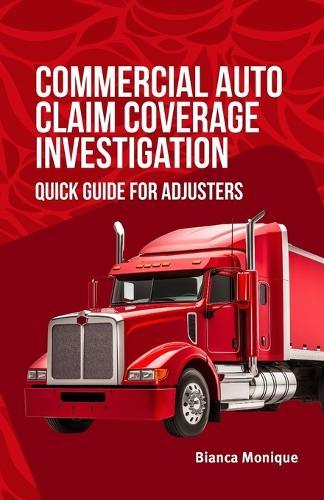 Commercial Auto Claim Coverage Investigation: Quick Guide for Adjusters