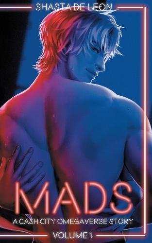 Mads: Vol. 1 A Cash City Omegaverse Story