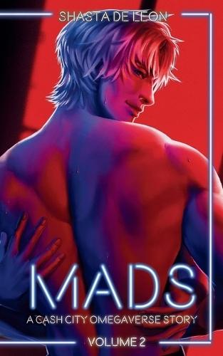 Mads: Vol. 2 A Cash City Omegaverse Story