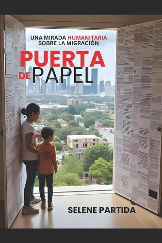 Puerta de Papel: Una mirada humanitaria sobre la migracion