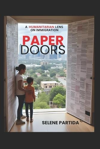 Paper Doors: A Humanitarian Lens on Immigration
