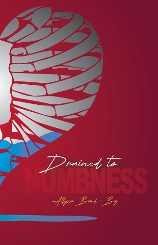 Drained to Numbness