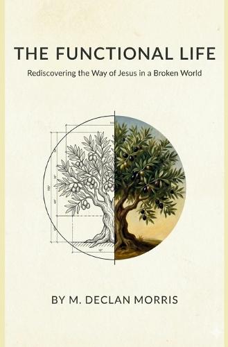 The Functional Life: Rediscovering the Way of Jesus in a Broken World