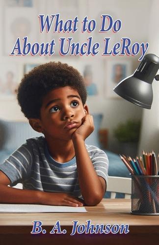 What to Do About Uncle LeRoy