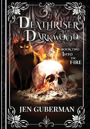 Deathriser of Darkwood: Into the Fire