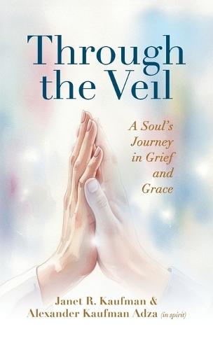 Through the Veil: A Soul's Journey in Grief and Grace