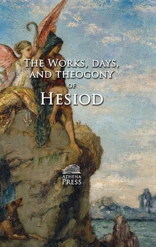 The Works, Days, and Theogony of Hesiod