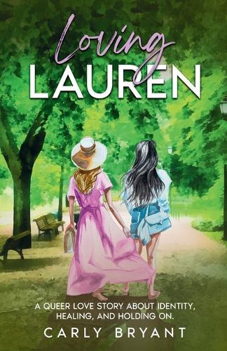 Loving Lauren: A Queer Love Story about Identity, Healing, and Holding On