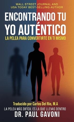 Encontrando Tu Yo Auténtico: La Pelea Por Convertirte En Ti Mismo