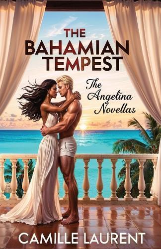 The Bahamian Tempest: The Angelina Adult Romance Novellas