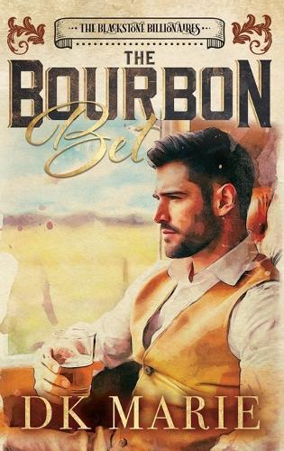 The Bourbon Bet: A bet and a billionaire with Southern Charm