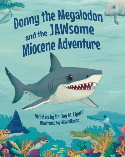 Donny the Megalodon and the JAWsome Miocene Adventure