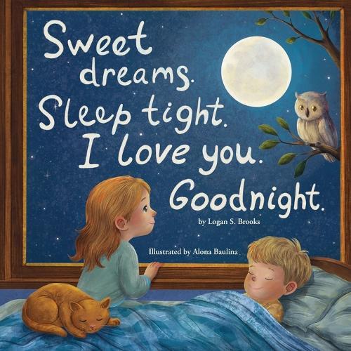 Sweet Dreams. Sleep Tight. I Love You. Goodnight.
