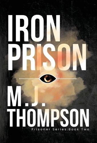 Iron Prison: Prisoner Series Book Two