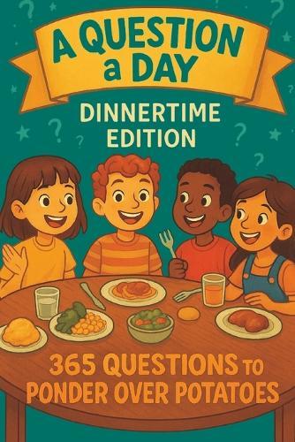 A Question a Day: Dinnertime Edition