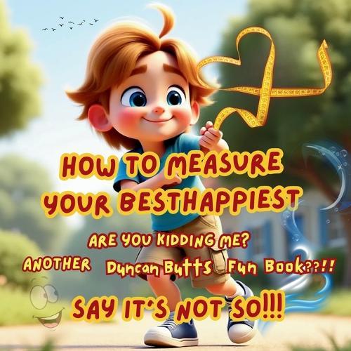 How to Measure Your Besthappiest