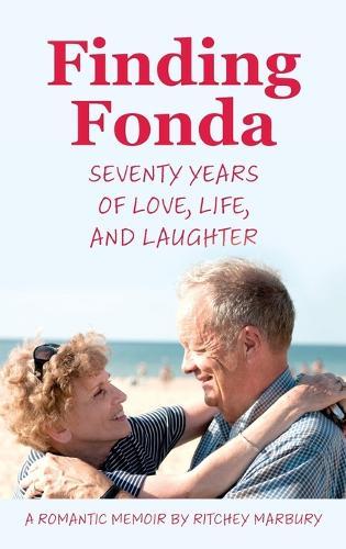 Finding Fonda: Seventy Years of Love, Life, and Laughter