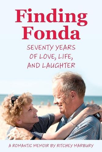Finding Fonda: Seventy Years of Love, Life, and Laughter