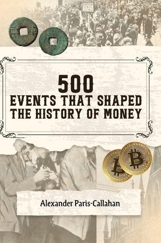 500 Events That Shaped the History of Money