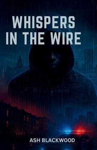 Whispers in the Wire