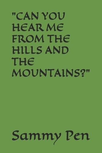 ""Can You Hear Me from the Hills and the Mountains?""