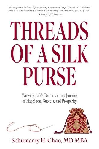 Threads of a Silk Purse: Weaving Life's Detours into a Journey of Happiness, Success, and Prosperity