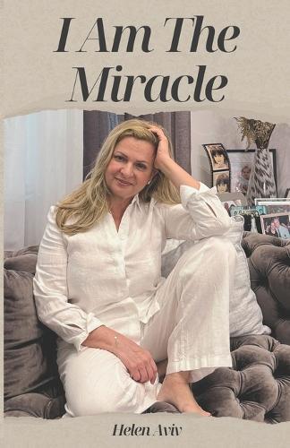 I Am The Miracle: A Spiritual Memoir of Falling Apart, Awakening, and Rising Whole