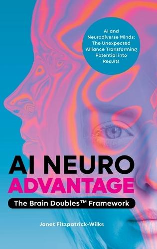 AI Neuroadvantage: The Brain Doubles Framework